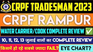 CRPF Tradesman Water carrier amp Cook Rampur Centre Review  10111213 तारीख वालों का पूरा Review [upl. by Ennayrb33]