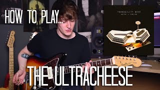 How To Play The Ultracheese wSolo  Arctic Monkeys Guitar Lesson wTabs  Effect Settings [upl. by Erhart]