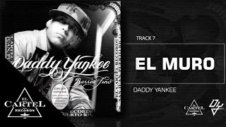 Daddy Yankee  07 quotEl Muroquot Bonus Track Version Audio Oficial [upl. by Blakely]