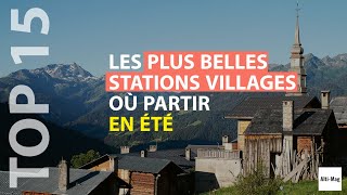 TOP 15 des stations des Alpes où partir en été [upl. by Ree]