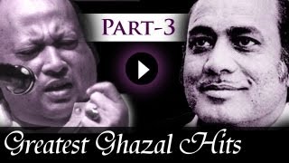 Greatest Ghazal Hits Songs  Part 3  Mehdi Hassan  Nusrat Fateh Ali Khan  Kings Of Ghazal [upl. by Anitsrihc]