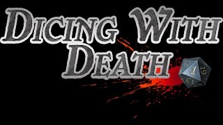 Dicing with Death 071 Part 1 [upl. by Sile]