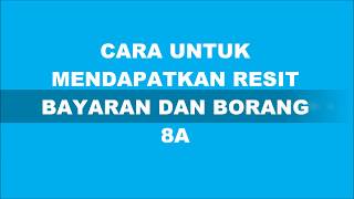 CARA DAPATKAN BORANG 8A DAN RESIT BAYARAN ASSIST PORTAL [upl. by Digdirb]