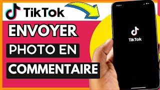 Comment Envoyer Une Photo En Commentaire Sur Tiktok Très Facile [upl. by Dorey]