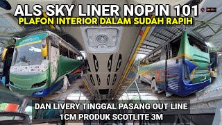 PLAFON INTERIOR DLAM ALS SKY LINER SUDAH RAPIH LIVERY TINGGAL PASANG OUT LINE 1CM PRODUK SCOTLITE 3M [upl. by Hedveh]