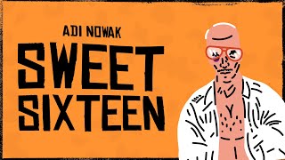 Adi Nowak  Sweet Sixteen [upl. by Eidson102]