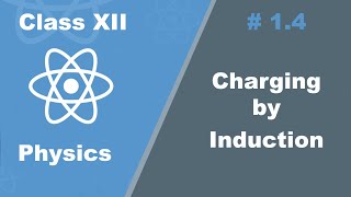 14 Charging by Induction Physics CBSE Class 12 [upl. by O'Doneven269]