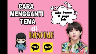 CARA MENGGANTI TEMA di KAKAOTALK [upl. by Naliorf381]