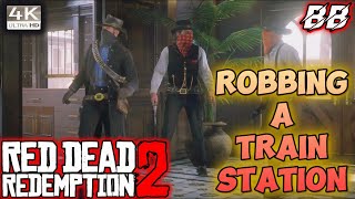 Robbing A Train Station RED DEAD REDEMPTION 2 4K Gameplay [upl. by Jeremy299]