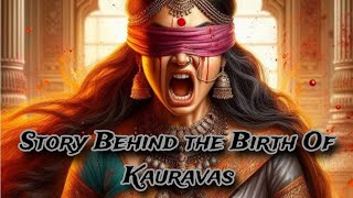 How Were The Kauravas Born  Story Behind The Birth Of Kauravas [upl. by Tra]