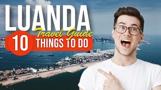 TOP 10 Things to do in Luanda Angola 2023 [upl. by Brok]