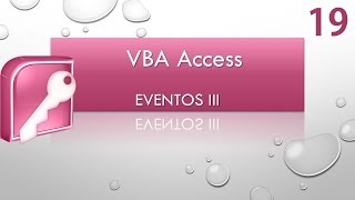 Curso VBA Access Eventos III Vídeo 19 [upl. by Lashondra]