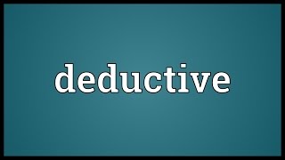 Deductive Meaning [upl. by Ollayos959]