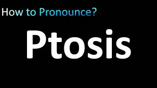 How to Pronounce Ptosis [upl. by Bove]