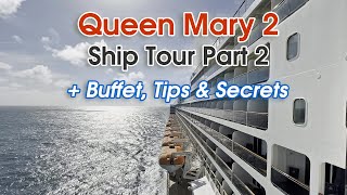 Queen Mary 2 Ship Tour Part 2  Buffet Tips amp Secrets [upl. by Hillhouse]