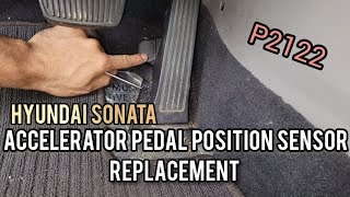 P2122 Hyundai SONATA Accelerator Pedal Position Assembly Replacement [upl. by Yknip]