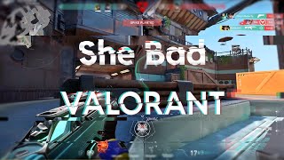 She Bad 🔥 Valorant Montage [upl. by Ziul]