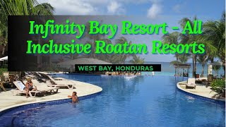 Infinity Bay Resort  All Inclusive Roatan Resorts  West Bay Honduras [upl. by Lenhard]