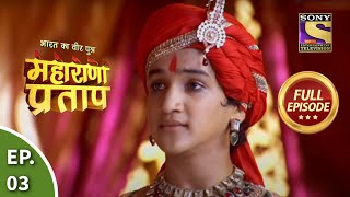 Bharat Ka Veer Putra  Maharana Pratap  भारत का वीर पुत्रमहाराणा प्रताप  Ep 3  Full Episode [upl. by Einapets227]