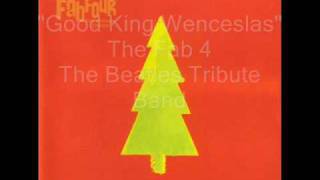 The Fab 4  Good King Wenceslas [upl. by Winnifred]