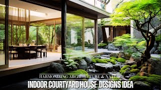 Refresh Your Space With Indoor Courtyard Home Design Ideas [upl. by Quintessa]