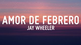 Amor de Febrero  Jay Wheeler LETRA [upl. by Shedd814]