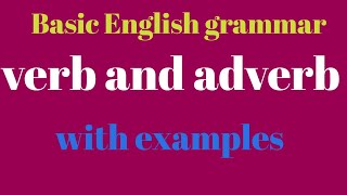 what is Verb and adverb Verb and adverb with examplesEnglish grammar [upl. by Iadrahs]