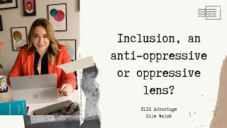 INCLUSION AN ANTIOPPRESSIVE OR OPPRESSIVE LENS [upl. by Chauncey848]