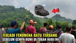 terjadi fenomena batu terbang sebelum gempa bumi di tuban hari ini [upl. by Levinson456]