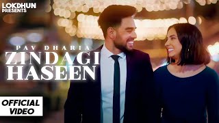 Zindagi Haseen  Pav Dharia  Official Video   Vicky Sandhu  Latest Punjabi Songs  Lokdhun [upl. by Nnylidnarb203]