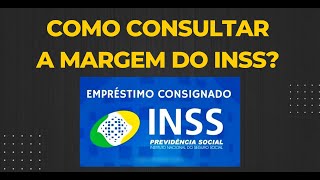 COMO CONSULTAR MARGEM DO INSS  EMPRÉSTIMO CONSIGNADO DO INSS [upl. by Yeznil244]