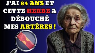 CEST LA MEILLEURE HERBE POUR NETTOYER TES VAISSEAUX SANGUINS [upl. by Noreht]