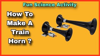 How to Make a Train Horn Toy  experiment funscience [upl. by Adnof]