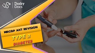 Type 2 Diabetes  The MRCGP AKT Exam Revision I Dorky Docs [upl. by Babette73]