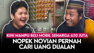 Kini Mampu Beli Mobil Seharga 650 Juta Nopek Novian Pernah CariUangdiJalan [upl. by Anay]