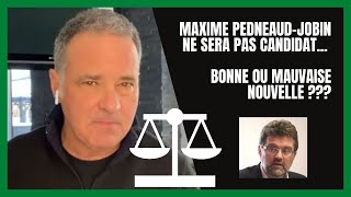 Maxime PedneaudJobin ne sera pas candidat Bonne ou mauvaise nouvelle   Roch Cholette [upl. by Llenehs]