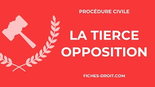 La tierce opposition définition conditions procédure et effets [upl. by Sine]