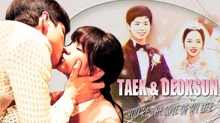 TAEK ♥ DEOKSUN │YOURE THE LOVE OF MY LIFE  REPLY 1988 MV [upl. by Bone186]