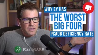 400 Why EY Has The Worst Big Four PCAOB Deficiency Rate  The Accounting Podcast [upl. by Ozkum]