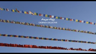 Cadenza Collective  Prayer Flags Official Music Video [upl. by Lemire557]