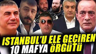 Sedat Peker ve Çakıcıdan Sonra İstanbulu Ele Geçiren  10 Mafya Örgütü [upl. by Samtsirhc]