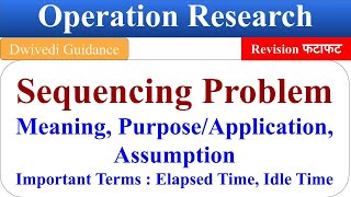 Sequencing Problem  Meaning Elapsed time Idle time assumption of Sequencing problem qtm OR mba [upl. by Nared454]