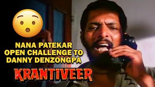 Nana Patekar open Challenge to Danny Denzongpa  Krantiveer Movie [upl. by Hawk549]