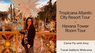 Tropicana Atlantic City Resort Tour  Havana Tower Room  Come Fly With Amy [upl. by Haliehs]