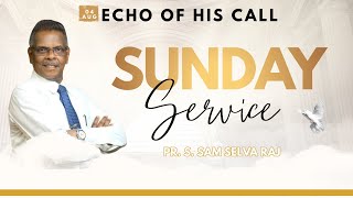 ECHO OF HIS CALL MINISTRIES SUNDAY SERVICE040824PR SAM SELVA RAJ [upl. by Llewoh]