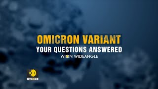 Omicron Variant Your questions answered  WION Wideangle [upl. by Dorcia]