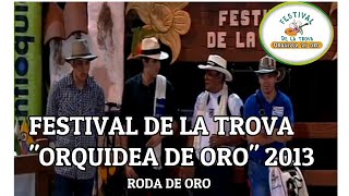 🌺FINAL FINAL RONDA DE ORO  FESTIVAL DE LA TROVA quotORQUIDEA DE OROquot 2013 🤠 [upl. by Soraya]