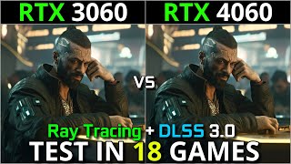 RTX 3060 v RTX 4060  Test in 18 Games  1080p amp 1440p  With Ray Tracing  DLSS 30 [upl. by Stauffer]