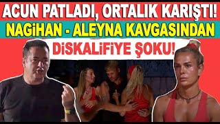 Survivor All Starda Nagihan Karadere Aleyna Kalaycıoğlu kavgasında diskalifiye şoku Acun Ilıcalı [upl. by Nelleeus]