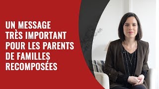 Un message très IMPORTANT pour les parents de familles recomposées [upl. by Virginia]